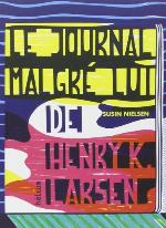 Le journal malgré lui de Henry K. Larsen