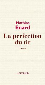 La perfection du tir : roman