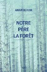 Notre Père la Forêt : roman parabole