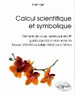 Calcul scientifique et symbolique : éléments de cours illustrés par des TP guidés sous les environnements Maple, MATLAB ou Scilab, SAGE sous Python