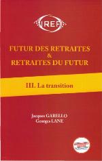 Futur des Retraites &amp; Retraites du Futur. 3, La transition