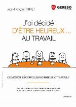 J'ai décidé d'être heureux... au travail.