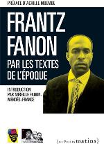 Frantz Fanon par les textes de l'époque