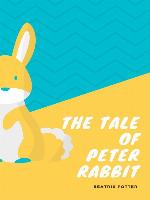 The classic tale of Peter Rabbit