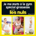 Je me mets à la gym spécial grossesse pour les nuls