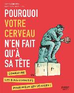 Pourquoi votre cerveau n'en fait qu'à sa tête : connaître les biais cognitifs pour mieux les déjouer !