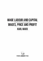 Wage Labor and Capital, and Wages, Price and Profit (Foundations #2)