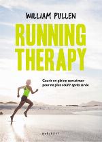 Running therapy : courir en pleine conscience pour ne plus courir après sa vie