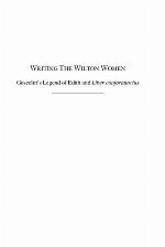 Writing the Wilton Women Goscelin's Liber Confortatorius and Legend of Edith (Medieval Women