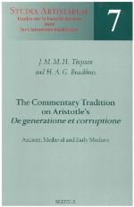 The Commentary Tradition on Aristotle's 'De generatione et corruptione'. Ancient, Medieval and Early Modern