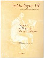 Le papier au Moyen âge : histoire et techniques : [actes du colloque international du Centre national de la recherche scientifique, Paris, Institut de France 23, 24 et 25 Avril 1998]