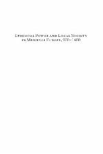 Episcopal power and local society in medieval Europe, 900-1400