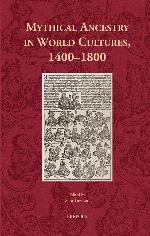 Mythical ancestry in world cultures, 1400 - 1800