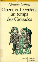 Orient Et Occident Au Temps Des Croisades