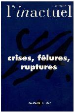 Crises, fêlures, ruptures