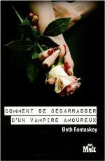 Comment se débarrasser d'un vampire amoureux