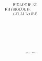 Biologie et physiologie cellulaires