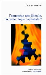 L'Entreprise Neo-Liberale, Nouvelle Utopie Capitaliste?