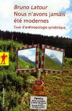 Nous n'avons jamais été modernes - Essai d'anthropologie symétrique