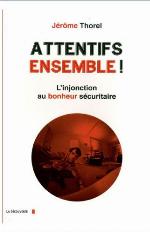 Attentifs ensemble! - L'injonction au bonheur sécuritaire