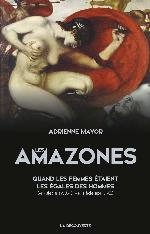 Les amazones : quand les femmes étaient les égales des hommes (VIIIe siècle av. J.C.-Ier siècle apr. J.C.)