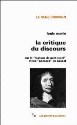 La critique du discours : sur la "Logique de Port-Royal" et les "Pensées" de Pascal