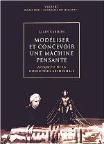 Modéliser et concevoir une machine pensante : approche de la conscience artificielle
