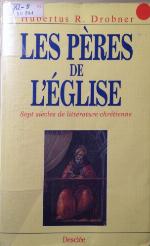 Les Pères de l'Église : sept siècles de littérature chrétienne