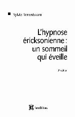 L'Hypnose Ericksonienne - 3�me �dition - Un Sommeil Qui �veille