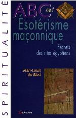 ABC de l'ésotérisme maçonnique : secrets des rites égyptiens