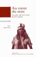 Au coeur du sens : perception, affectivité, action chez les Candoshi