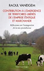 Contribution à l'émergence de territoires libérés de l'emprise étatique et marchande : réflexions sur l'autogestion de la vie quotidienne