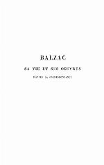Balzac, sa vie et ses oeuvres d'après sa correspondance