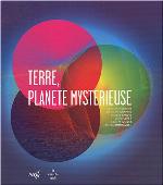 Terre, planète mystérieuse