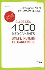 Guide des 4 000 médicaments utiles, inutiles ou dangereux