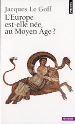 Europe Est-Elle N'e Au Moyen Age?(l')