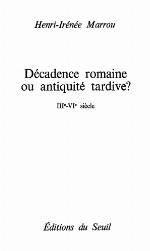 Décadence romaine ou antiquité tardive? : IIIe-IVe siècle
