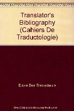 Translator's Bibliography (Cahiers De Traductologie)