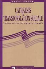 Catharsis Et Transformation Sociale Dans La Theorie Politique De Gramsci (French Edition)