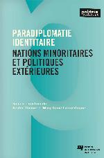 Paradiplomatie identitaire : nations minoritaires et politiques extérieures