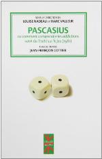 Pascasius, ou, Comment comprendre les addictions : suivi du Traité sur le jeu (1561)