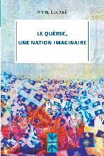 Le Québec, une nation imaginaire