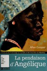 La pendaison d'Angélique : l'histoire de l'esclavage au Canada et de l'incendie de Montréal