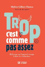 Trop, c'est comme pas assez : réflexion sur l'argent, le temps, la liberté et le bonheur