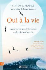 Oui à la vie : découvrir un sens à l'existence malgré les souffrances