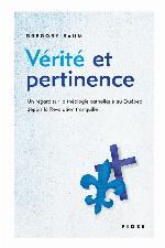 Vérité et pertinence : un regard sur la théologie catholique au Québec depuis la Révolution tranquille