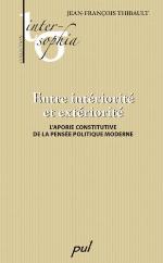 Entre intériorité et extériorité : l'aporie constitutive de la pensée politique moderne