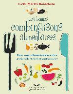 Les bonnes combinaisons alimentaires : pour une alimentation saine anticholestérol et anticancer