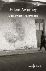 Mina parmi les ombres : roman