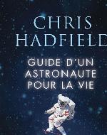 Guide d'un astronaute pour la vie sur Terre.